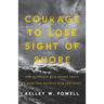 Courage to Lose Sight of Shore: How to Partner with Private Equity to Grow Your Business with Confidence