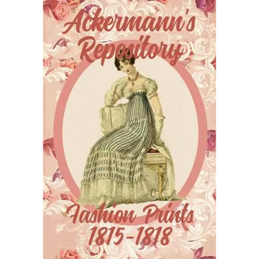 Ackermann's Repository Fashion Prints 1815-1818