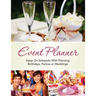 Event Planner: Keep on Schedule with Planning Birthdays, Parties or Weddings