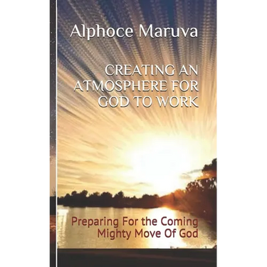 Creating an Atmosphere for God to Work: Preparing for the Coming Mighty Move of God