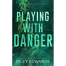 Playing With Danger