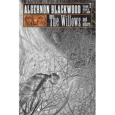 The Willows and Others: Collected Short Fiction of Algernon Blackwood, Volume 1