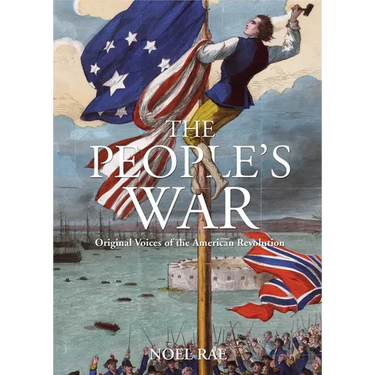 People's War: Original Voices of the American Revolution