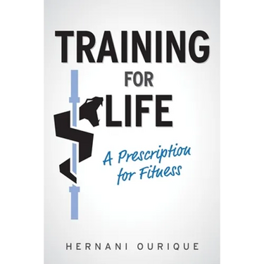 Training For Life: A Prescription for Fitness