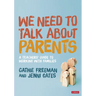 We Need to Talk about Parents: A Teachers' Guide to Working with Families
