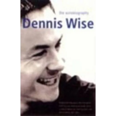 Dennis Wise: The Autobiography