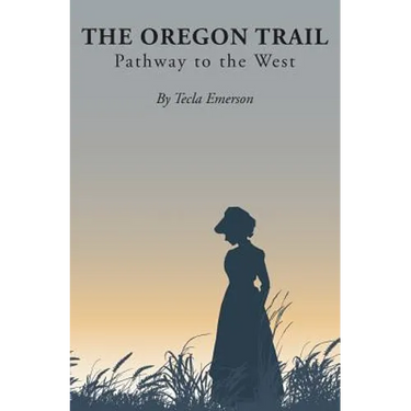 The Oregon Trail: Pathway to the West