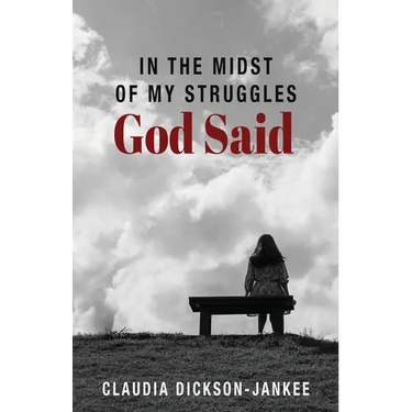 In the Midst of My Struggles God Said