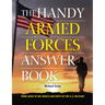 The Handy Armed Forces Answer Book: Your Guide to the Whats and Whys of the U.S. Military