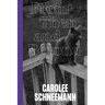 Carolee Schneemann: From Then and Beyond
