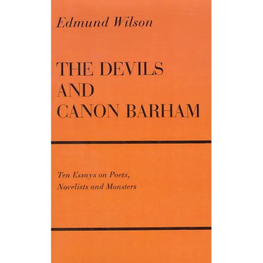 The Devils and Canon Barham: Ten Essays on Poets, Novelists and Monsters