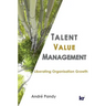 Talent Value Management: Liberating Organisation Growth