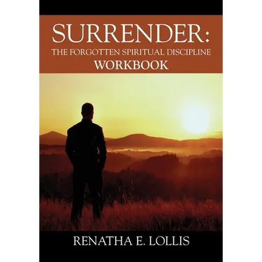 Surrender: The Forgotten Spiritual Discipline Workbook