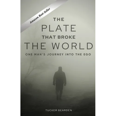 The Plate That Broke the World: One Man's Journey Into The Ego