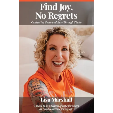 Find Joy, No Regrets: Cultivating Peace and Ease Through Choice