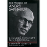 The World of Andrei Sakharov: A Russian Physicist's Path to Freedom