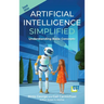 Artificial Intelligence Simplified: Understanding Basic Concepts