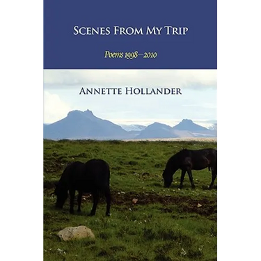 Scenes from My Trip: Poems 1998-2010