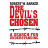 The Devil's Chosen: A Search for Understanding