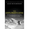 The Explorer's Gene: Why We Seek Big Challenges, New Flavors, and the Blank Spots on the Map