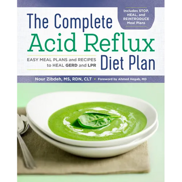 The Complete Acid Reflux Diet Plan: Easy Meal Plans & Recipes to Heal Gerd and Lpr