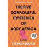 The Five Sorrowful Mysteries of Andy Africa