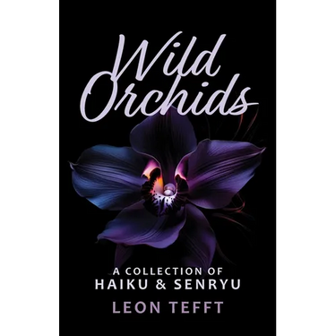 Wild Orchids: A Collection of Haiku & Senryu