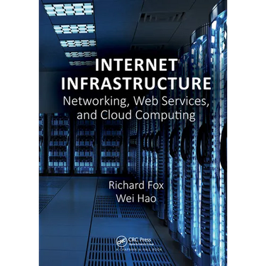Internet Infrastructure: Networking, Web Services, and Cloud Computing