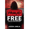 Fraud Free: How to Outsmart Scammers and Keep Your Money Safe