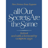 All Our Secrets Are the Same: New Fiction from Esquire