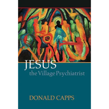 Jesus the Village Psychiatrist