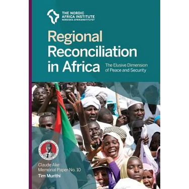 Regional Reconciliation in Africa: The Elusive Dimension of Peace and Security
