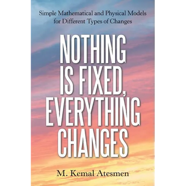 Nothing Is Fixed, Everything Changes: Simple Mathematical and Physical Models for Different Types of Changes