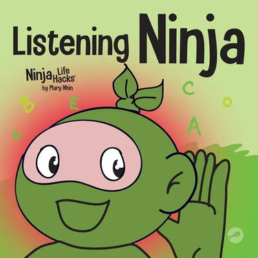 Listening Ninja: A Children's Book About Active Listening and Learning How to Listen
