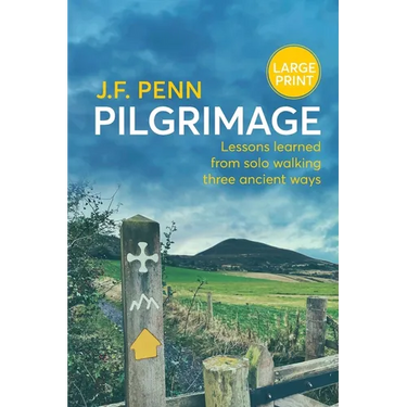 Pilgrimage Large Print: Lessons Learned from Solo Walking Three Ancient Ways
