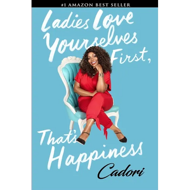 Ladies Love Yourselves First, That's Happiness