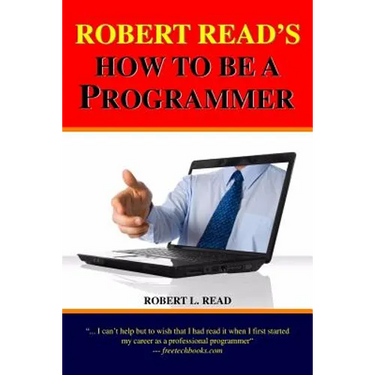 Robert Read's How To Be A Programmer