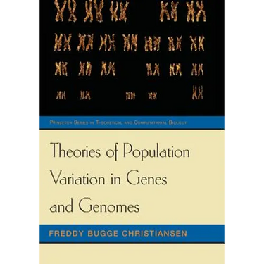 Theories of Population Variation in Genes and Genomes