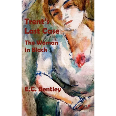 Trent's Last Case - The Woman in Black
