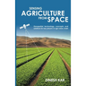 Sensing Agriculture from Space: Geospatial technology concepts and solutions for key players in agri value chain