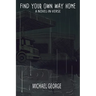 Find Your Own Way Home