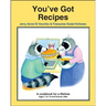 You've Got Recipes: A Cookbook for a Lifetime
