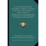 A Letter Written On October 4, 1589 By Captain Cuellar To His Majesty King Philip II: Recounting His Misadventures In Ireland And Elsewhere After The