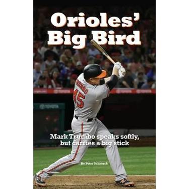 Orioles' Big Bird: Mark Trumbo speaks softly, but carries a big stick