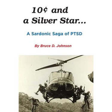 10 Cents and a Silver Star . . . A Sardonic Saga of PTSD