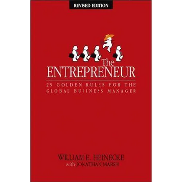 The Entrepreneur: 25 Golden Rules for the Global Business Manager