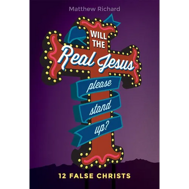 Will the Real Jesus Please Stand Up?: 12 False Christs