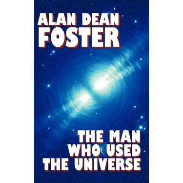 The Man Who Used the Universe