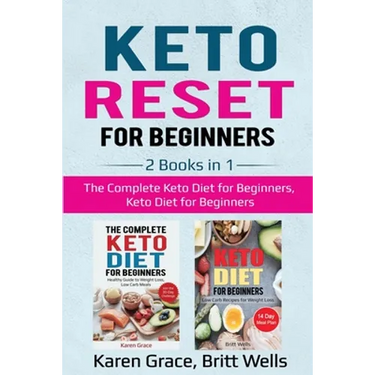 Keto Reset for Beginners: 2 Books in 1: The Complete Keto Diet for Beginners, Keto Diet for Beginners