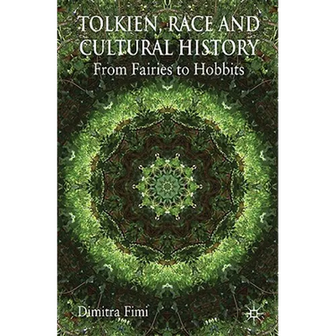 Tolkien, Race and Cultural History: From Fairies to Hobbits